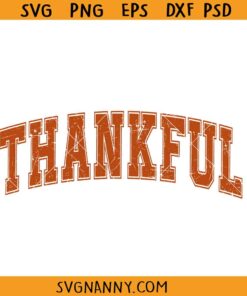 Thankful distressed varsity SVG, Thanksgiving Varsity svg, Textured Varsity Thankful SVG
