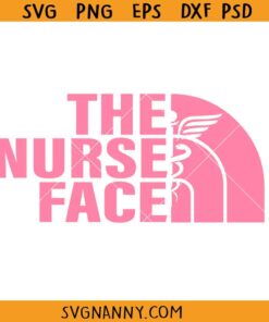 The Nurse face SVG, Nursing SVG, Nurse Shirt SVG, Nurse Life SVG, Nurse Shirt Svg, Gift For Nurse SVG, Nursery Svg, Funny nursing shirt Svg
