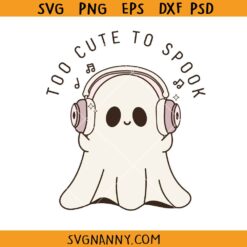 Too cute to spook SVG, Halloween quote SVG, Kids Halloween SVG, Halloween svg, Ghost svg, Spooky svg  
