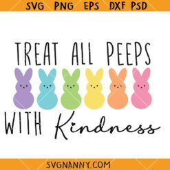 Treat all peeps with kindness SVG, aster peeps svg, peeps shirt svg, Easter Gifts Svg, Teacher gift SVG    