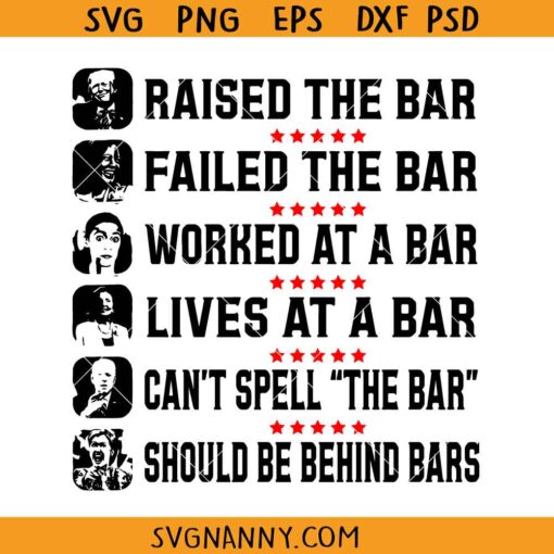 Trump raised the bar SVG, Trump Raised The Bar Harris Failed SVG, Funny Trump Politicians SVG, Funny Republican Women SVG, Biden Can’t Spell The Bar SVG
