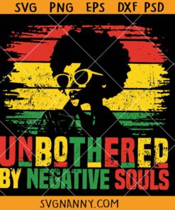 Unbothered by negative thoughts Black woman SVG, Black Girl Magic svg, Unbothered svg, black woman svg, afro woman svg, black girl svg, Melanin svg, Unbothered black girl SVG, black history month svg