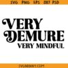 Very Demure Very Mindful SVG, Demure And Mindful Ladies SVG, Elegant Minimalist SVG, Classy and Chic Design SVG, Cutesy SVG