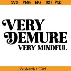 Very Demure Very Mindful SVG, Demure And Mindful Ladies SVG, Elegant Minimalist SVG, Classy and Chic Design SVG, Cutesy SVG