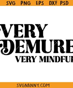 Very Demure Very Mindful SVG, Demure And Mindful Ladies SVG, Elegant Minimalist SVG, Classy and Chic Design SVG, Cutesy SVG