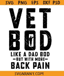 Vet Bod like a dad bod SVG, Veteran Dad Svg, Vet Bod Svg, Father's Day Svg, Vet Bod PNG, Happy Father’s Day SVG
