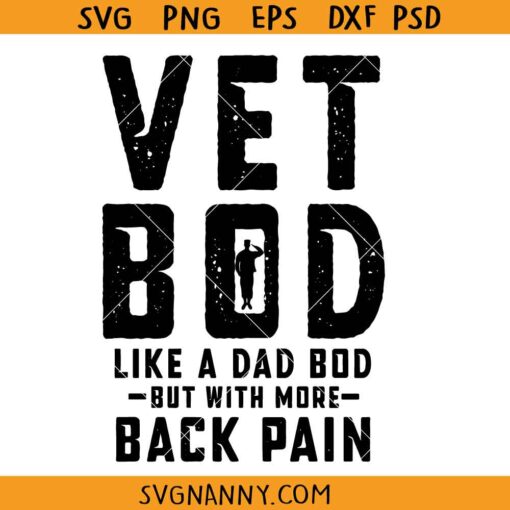 Vet Bod like a dad bod SVG, Veteran Dad Svg, Vet Bod Svg, Father's Day Svg, Vet Bod PNG, Happy Father’s Day SVG