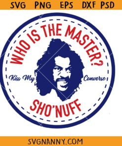 Who is the master Shonnuff SVG, Sho Nuff Svg, The Last Dragon Svg, Kiss My Converse Svg, Converse Funny Svg, Who’s The Master Sho Nuff Svg, The Last Dragon Svg, 80’s Kung Fu Svg, Movie Character Svg