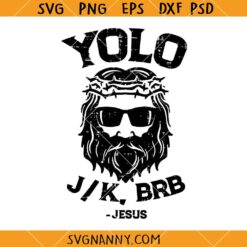 YOLO Jk BRB svg, Funny Jesus SVG, Funny Christian Easter Day SVG, Funny Religious Svg file, Hilarious Christian SVG, Funny Christian  Shirt SVG