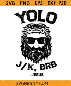 YOLO Jk BRB svg, Funny Jesus SVG, Funny Christian Easter Day SVG, Funny Religious Svg file, Hilarious Christian SVG, Funny Christian  Shirt SVG