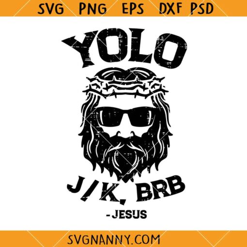 YOLO Jk BRB svg, Funny Jesus SVG, Funny Christian Easter Day SVG, Funny Religious Svg file, Hilarious Christian SVG, Funny Christian  Shirt SVG
