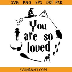 You are so loved Harry Potter SVG, You Are So Loved Svg, Hogwarts Svg, Harry Potter Svg