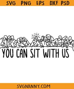 You can sit with us SVG, Jesus and Twelve Apostles SVG, Easter SVG, Christian Easter SVG, Jesus is Risen SVG