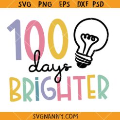 100 days brighter SVG, 100 days of school svg, School shirt svg, school sign svg, Teaching svg
