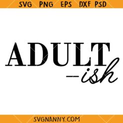 Adultish SVG, Adult-ish SVG, Funny Clipart SVG, Humor SVG
