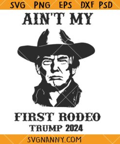 Aint My First Rodeo SVG, Southern SVG, Country Shirt SVG