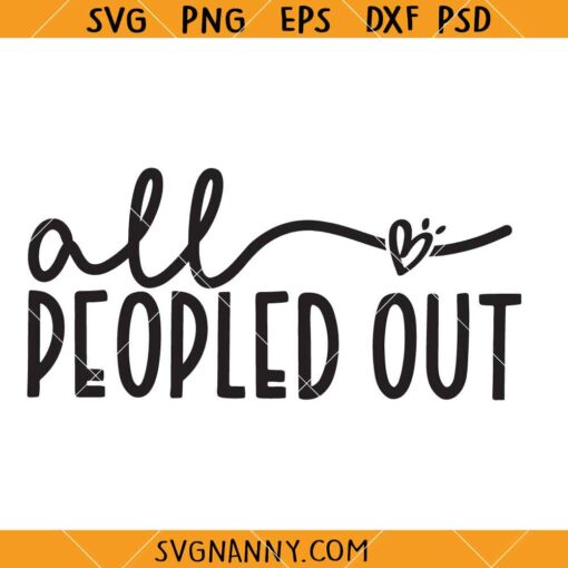All people out SVG, funny svg, peopled out Shirt SVG, Quiet Time svg    