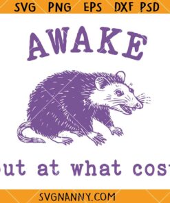 Awake but at what cost Opossum SVG, Funny Opossum SVG, Sarcastic Sayings SVG      