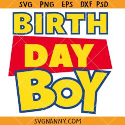 Birthday Boy Toy Story SVG, Kids Birthday svg, toy story Birthday Svg