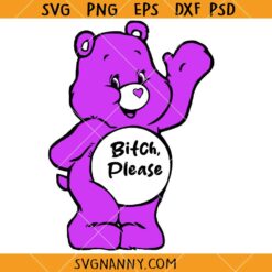 Bitch please care bear SVG, bitch please svg, Funny Care bare SVG, Offensive Care Bare SVG
