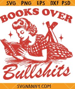 Books over Bullshit svg, Bookish SVG,  Book Lover SVG, Vintage Bookish Svg, Romance Reader SVG   