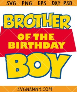 Brother of the Birthday Boy Toy Story SVG, Toy Story Birthday Boy SVG, Toy Story svg, Toy Story shirt svg