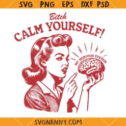 Calm yourself my nervous system svg, Vintage SVG, Retro SVG, Funny Mental Health Design SVG 