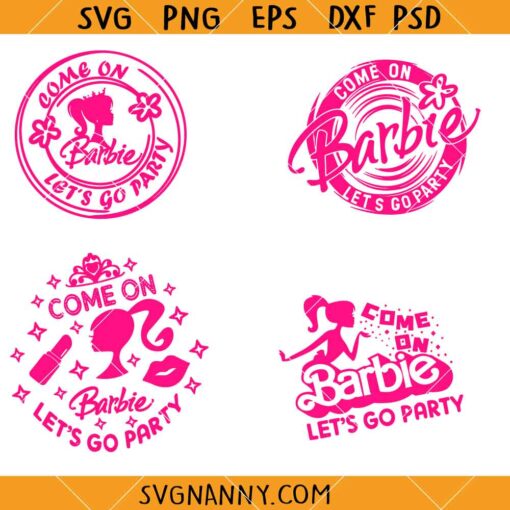 Come on Barbie bundle SVG, Party Barbie SVG, Come On Barbie Lets Go Party Svg, Barbie Sign Svg, Party Svg    