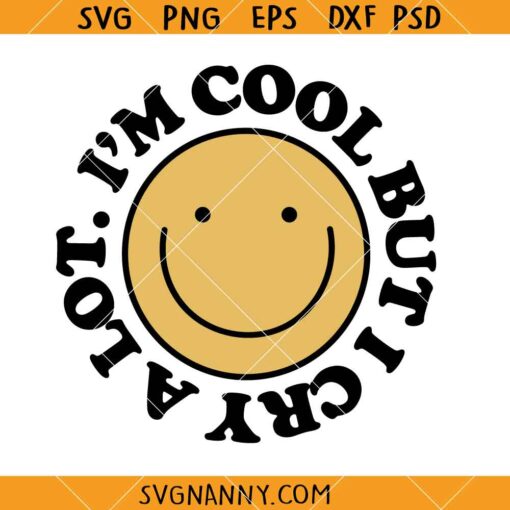 Cool but I cry a lot smiley face svg, Smiley Face SVG, Anxiety SVG