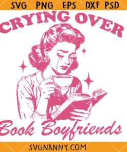 Crying over book boyfriends SVG, Bookish SVG,  Book Lover SVG, Vintage Bookish Svg, Romance Reader SVG   
