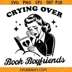 Crying over book boyfriends SVG, Bookish Aesthetic Svg, Sarcasm Svg, Funny Quote Svg  
