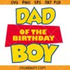 Dad of the Birthday boy Toy Story SVG, Birthday Boy Toy Story SVG, Kids Birthday svg, toy story Birthday Svg      