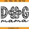 Dog mom Leopard print SVG, Dog mom SVG, Leopard print Pattern SVG, Dog mom Shirt SVG