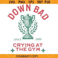 Down bad crying at the gym since 1989 svg, TTPD Album Taylor Swift SVG, TTPD Album SVG, Down Bad Song Taylor Swift Svg    