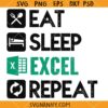 Eat Sleep Excel Repeat SVG, Spreadsheet excel svg, Funny Accountant Mug, Account Gift SVG     