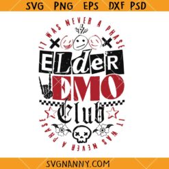 Elder Emo Club svg, It was never a phase SVG, Millennial Svg, Dark Humor Svg, Gothic Quotes Svg
