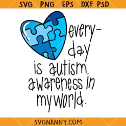 Everyday is autism awareness in my world SVG, Autism svg, Autism Seeing The World Differently SVG, autism awareness svg, inclusion svg