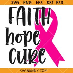 Faith love cure SVG, Breast Cancer Svg, Cancer Awareness Svg, Cancer Awareness Ribbon Svg