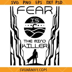 Fear is The Mind Killer Svg, motivational svg, dune quote svg 