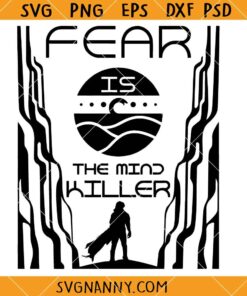 Fear is The Mind Killer Svg, motivational svg, dune quote svg 