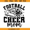 Football and cheer mom SVG, Football Mom Shirt Svg, Football Mama Shirt Svg, Football Cheer Mom Svg, Football Cheerleader SVG 