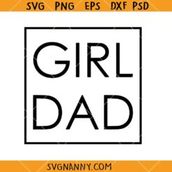 Girl dad square SVG, Father's Day SVG, Dad Of Girls Svg, Girl Dad Shirt Svg