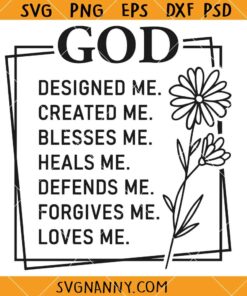 God designed me SVG, Christian SVG, Religious SVG, Inspirational SVG, Motivational SVG