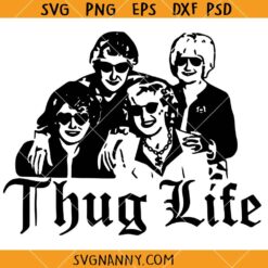 Golden Girls Thug Life SVG, Golden girls SVG, Trend Golden Girls SVG, 80s TV Sitcom SVG 