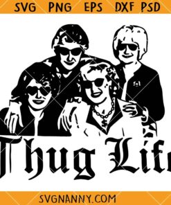 Golden Girls Thug Life SVG, Golden girls SVG, Trend Golden Girls SVG, 80s TV Sitcom SVG 