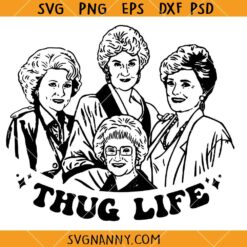 Golden girls Thug Life SVG, rend Golden Girls SVG, 80s TV Sitcom SVG 