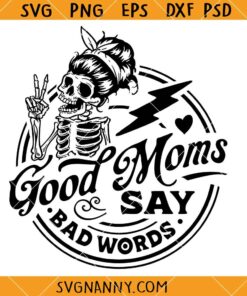 Good moms say bad words SVG, Funny Mom Life Svg, Mother's Day Gift Svg. Trendy Mom SVG