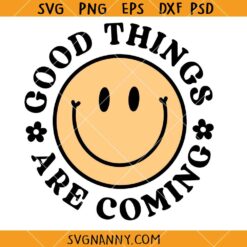 Good things are coming retro SVG, Groovy, Hippie SVG