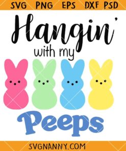 Hangin with my Peeps svg, Easter Peeps Svg, Funny Easter SVG, Peep Lover Svg