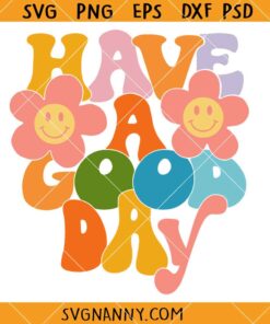 Have a good day retro smiley face SVG, Groovy SVG, Christian TShirt svg, Faith Family SVG    